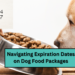 Navigating Expiration Dates on Dog Food Packages