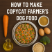 How to Make a Copycat of The Farmer’s Dog Food